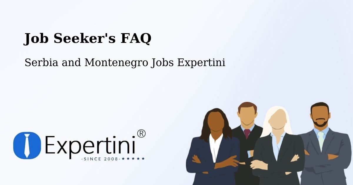 Job Seeker FAQ – Mercier - Serbia and Montenegro Jobs Expertini